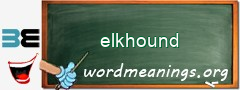 WordMeaning blackboard for elkhound